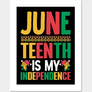 Juneteenth is my independence celebrate freedom Juneteenth Posters and Art